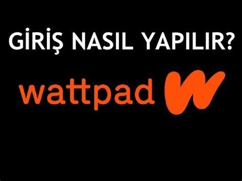 wattpad connexion|wattpad giriş.